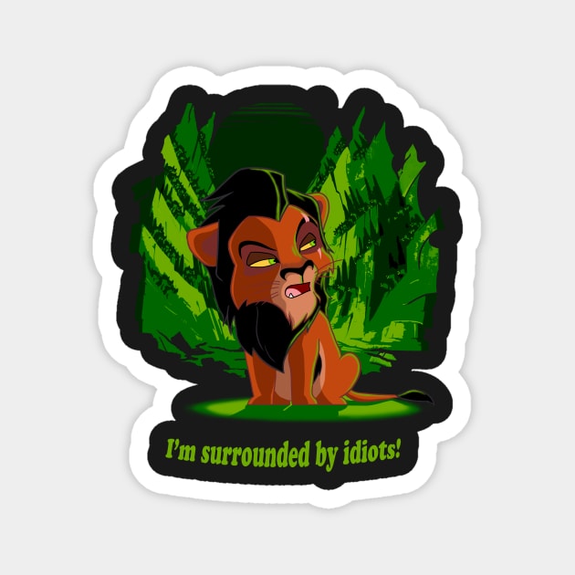 I'M SURROUNDED BY IDIOTS Magnet by AadiTees