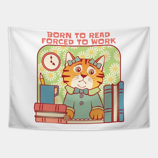 Born to Read Forced to Work Cat Tapestry by Sue Cervenka