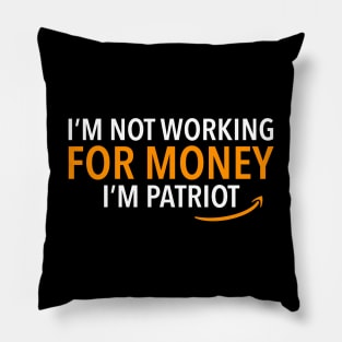 Amazon Employee, I'm not working for money Pillow