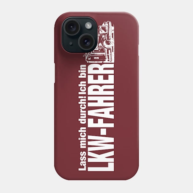 Lass mich durch ich bin LKW-Fahrer (white) Phone Case by nektarinchen