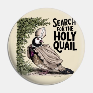 Search for the Holy Quail Pin