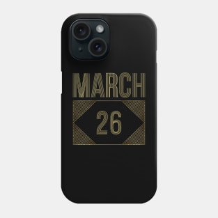 March 26 Phone Case