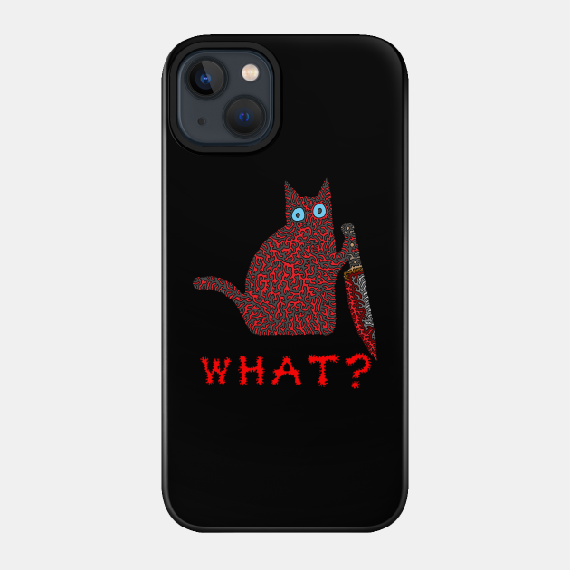 What? - Cat With a Knife - Funny Cats - Phone Case