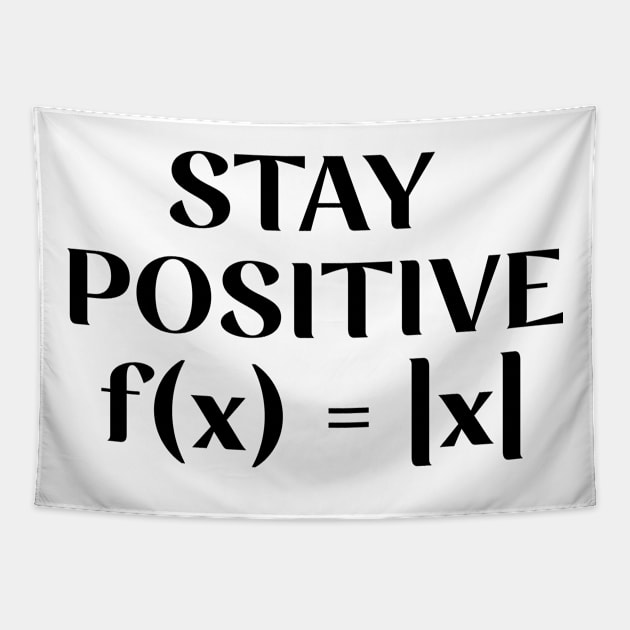 Stay Positive Formula Tapestry by Rayrock76