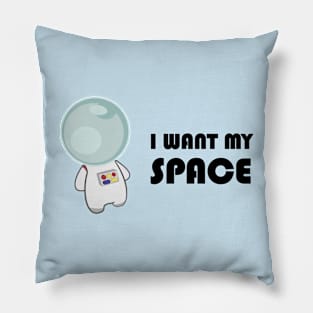 I Want my Space Pillow