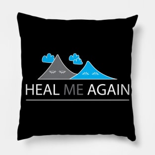 Heal Me Again Pillow