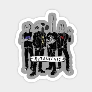 Metalheads Magnet