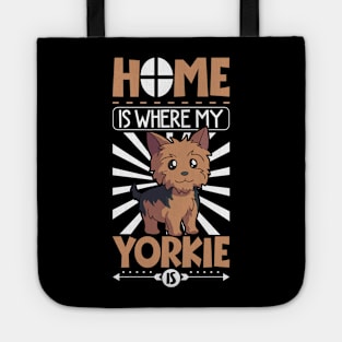 Home is where my Yorkie is - Yorkshire Terrier Tote