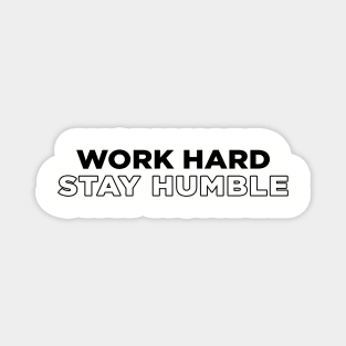 Work Hard Stay Humble blk Magnet