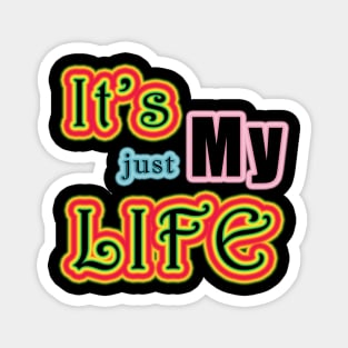 It's My Life Magnet