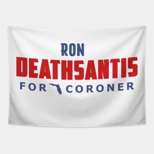 Ron DeathSantis For Coroner Tapestry