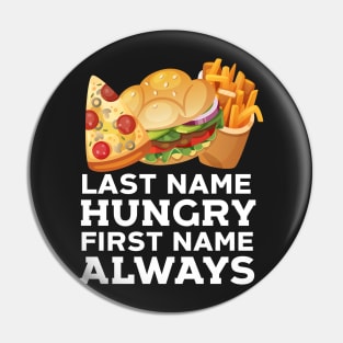 Always Hungry Pin