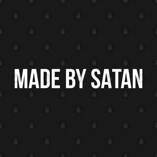 Made By Satan Atheist Anti Religion Design by darklordpug