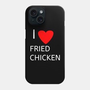 I love fried chicken Phone Case