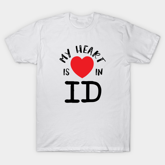 Discover My Heart Is In ID Idaho US State American Residents Pride Gift - Idaho - T-Shirt