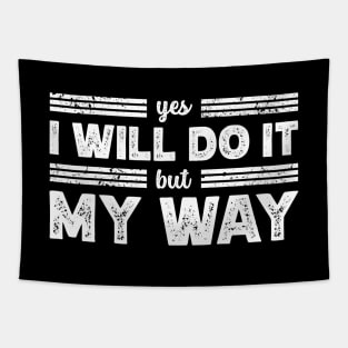 I Will Do It My Way | Saying Rebel Statement Tapestry