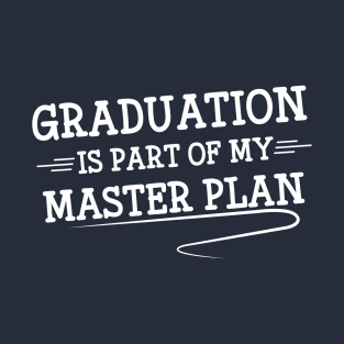 Part Of My Master Plan T-Shirt