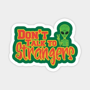 Don't Talk To Strangers Funny Magnet