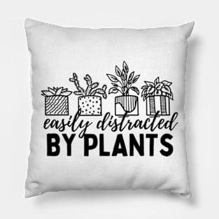 Easily Distracted By Plants | Potted Plant | Plant Lover Pillow