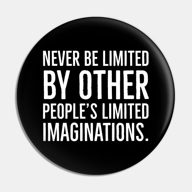 Never be limited by other people’s limited imaginations, Black History Pin by UrbanLifeApparel