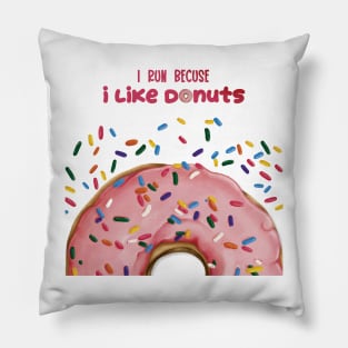 I Run Because I Like Donuts Pillow