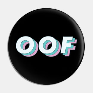 OOF - Hilarious Bummer Teen Slang for Gaming Community Pin