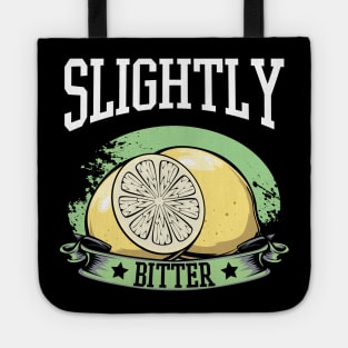 Lemon - Slightly Bitter - Funny Yelloe Fruit Pun Statement Tote