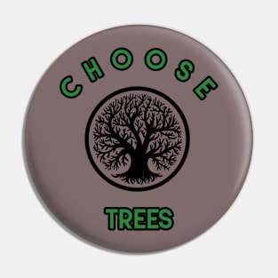 CHOOSE TREES Pin