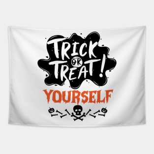 Trick or Treats Halloween Vibes Gift Idea for Family - Trick or Treat Yourself Tapestry