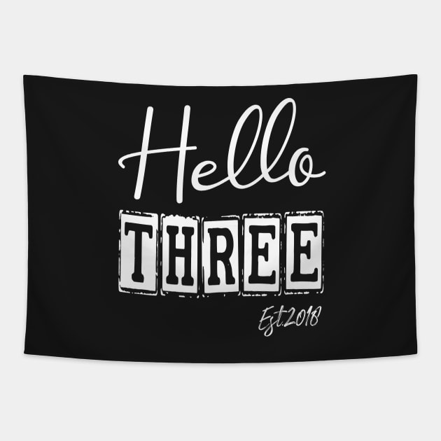 Hello Three Est.2018 3th Funny Birthday Tapestry by shopcherroukia