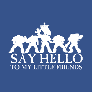 Say Hello to my Little Friends - White T-Shirt