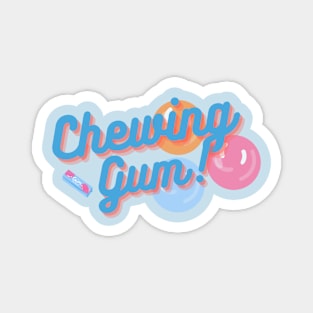 Chewing Gum Dreams Magnet