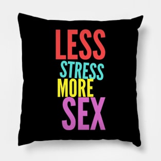 Less stress more sex Pillow