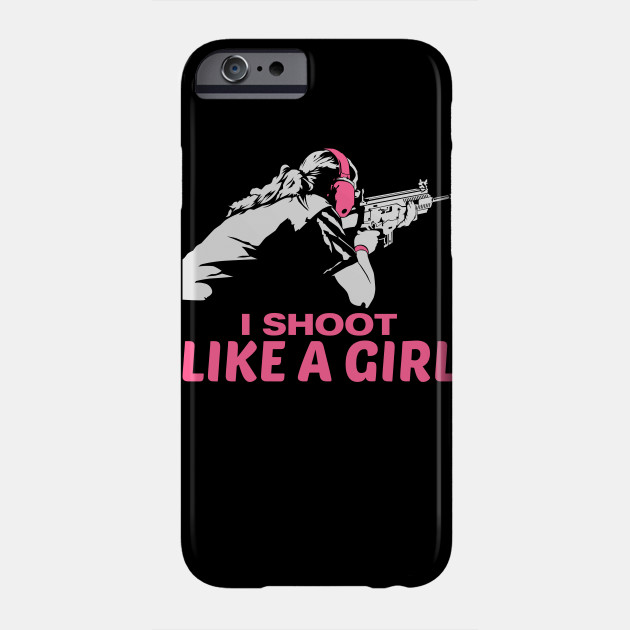 I Shoot Like A Girl Gun Weapon Weapons Girls I Shoot Like A