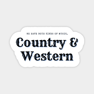 Both Kinds of Music, Country and Western Magnet