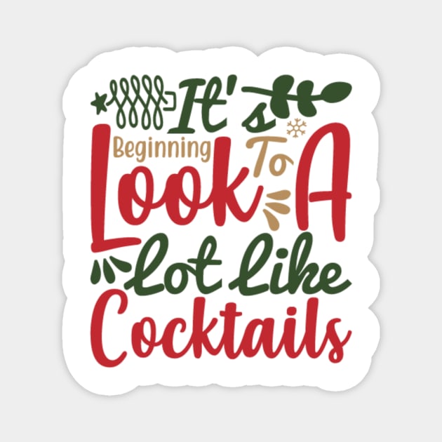 It Is Beginning To Loke Alot Like Cocktails Magnet by APuzzleOfTShirts