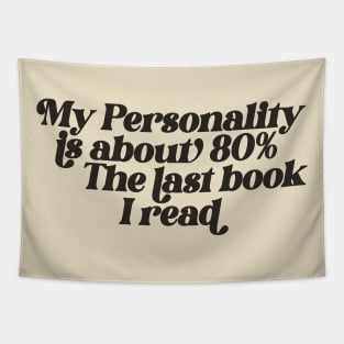 My personality is about 80% the last book I read Sweatshirt, Gift for Book Lover, Bookish Sweater, Bookish Tapestry