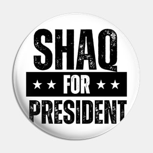 SHAQ FOR PRESIDENT black. Pin