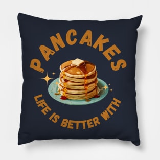 Life Is Better with Pancakes Pillow