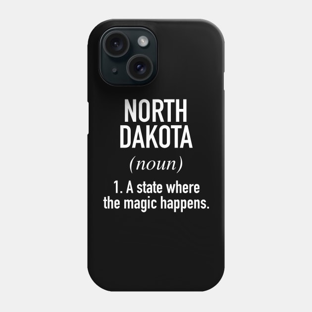 North Dakota - Where The Magic Happens Phone Case by winwinshirt