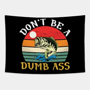 Don't Be a Dumb Bass Tapestry