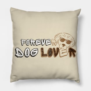 forever dog lover Pillow