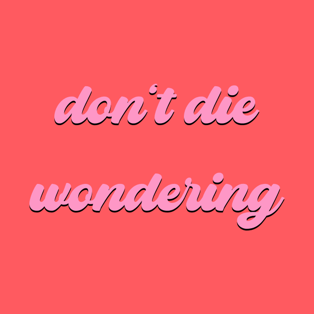 Don't Die Wondering Soft Font (Pink & Black) by Graograman