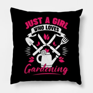 Just A Girl Who Loves Gardening Pillow