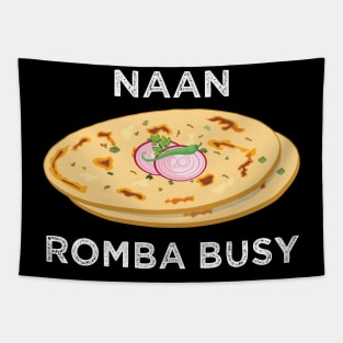 Naan Romba Busy Naan Bread Tamil India Chennai Design Tapestry