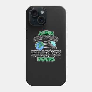 Aliens Probably Ride Past Earth And Lock Their Doors Phone Case