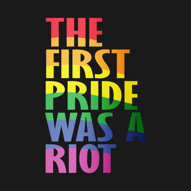 The First Gay Pride was a Riot Abstract Design by Nirvanibex