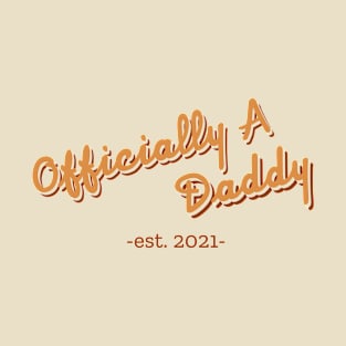 Officially A Daddy Est. 2021 T-Shirt