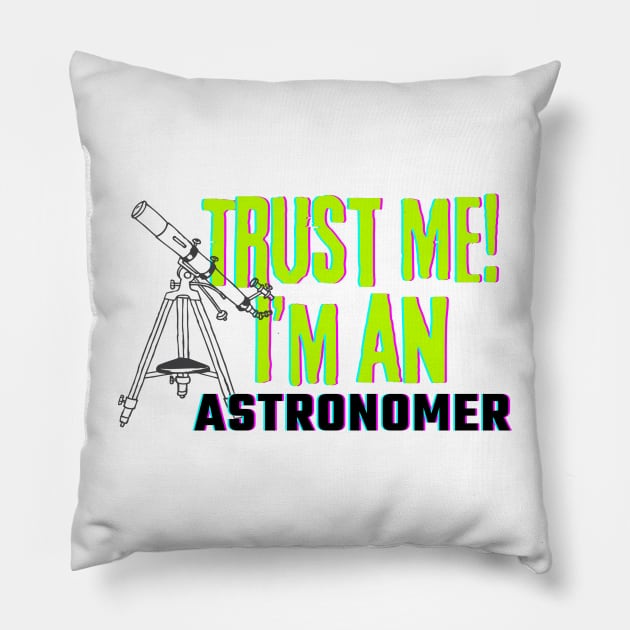 Professions: Trust Me, I'm an Astronomer Pillow by NewbieTees