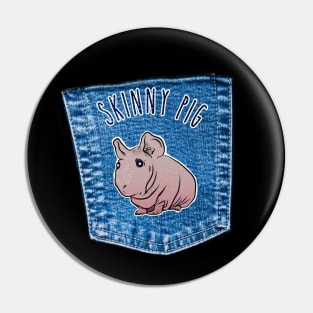 Skinny Pig Jeans Pocket. Bald is Beautiful. Cute Hairless Pig. Pin